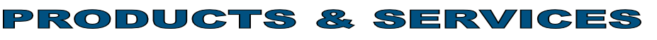 PRODUCTS & SERVICES
